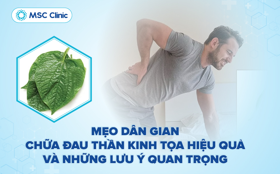 Tìm hiểu 5 mẹo dân gian chữa đau thần kinh tọa hiệu quả Tìm hiểu 5 mẹo dân gian chữa đau thần kinh tọa hiệu quả